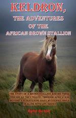 Keldron, the adventures of the brown African stallion.