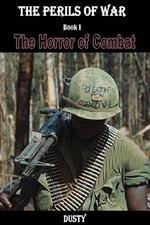 Perils of War Book 1 The Horror of Combat