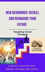 New Beginnings: Reskill and Reimagine Your Future