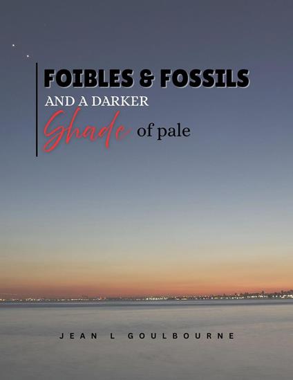Foibles and Fossils
