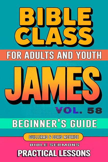 Bible Class for Adults and Youth: Beginner's Guide — James