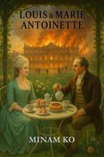 Louis & Marie Antoinette (in French)