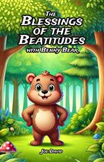 The Blessings of the Beatitudes with Benny Bear