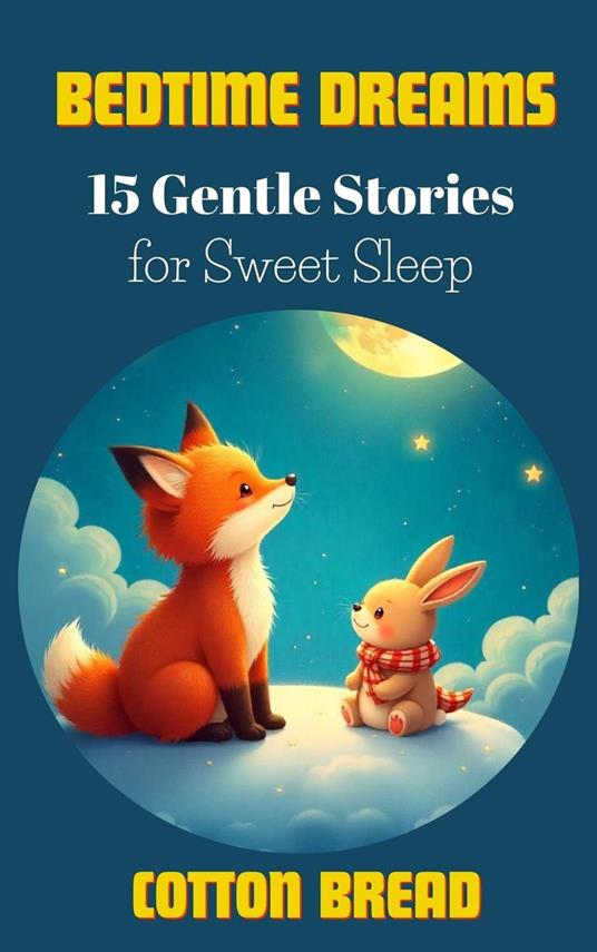 15 Bedtime Stories for Little Dreamers - Cotton Bread - ebook