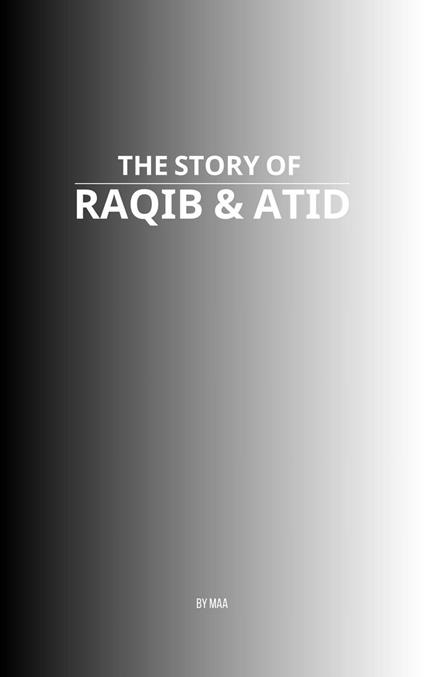 The Story of Raqib & Atid