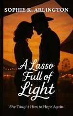 A Lasso Full of Light: She Taught Him to Hope Again