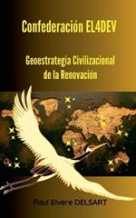 Confederación EL4DEV - Geoestrategia Civilizacional de la Renovación