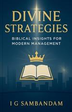 Divine Strategies: Biblical Insights for Modern Management