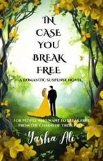 In case you break free