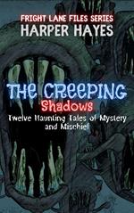 The Creeping Shadows: Twelve Haunting Tales of Mystery and Mischief