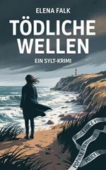 Tödliche Wellen – Ein Sylt-Krimi