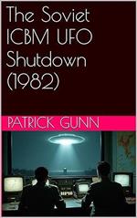 The Soviet ICBM UFO Shutdown (1982)