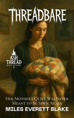 Threadbare: Her Mother’s Quilt Was Never Meant to Be Sewn Again