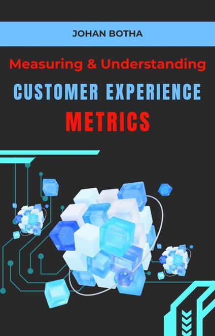 Measuring and Understanding Customer Experience Metrics