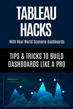 Tableau Hacks - Tips and Tricks to Build Dashboards Like a Pro