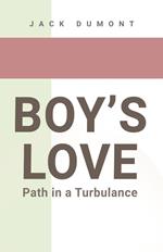 Boy's Love: Path In A Turbulance