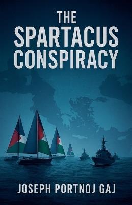 The Spartacus Conspiracy - Joseph Portnoj Gaj - cover