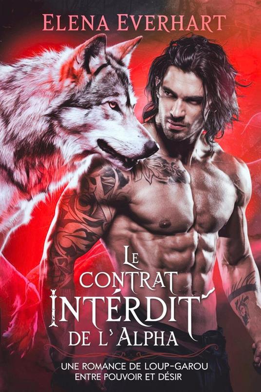 Le Contrat Interdit de l'Alpha: Une Romance de Loup-Garou entre Pouvoir et Désir