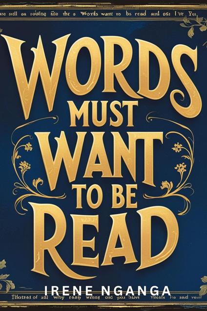 Words Must Want to be Read