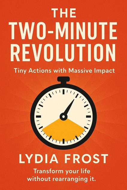 The Two-Minute Revolution: Tiny Actions with Massive Impact