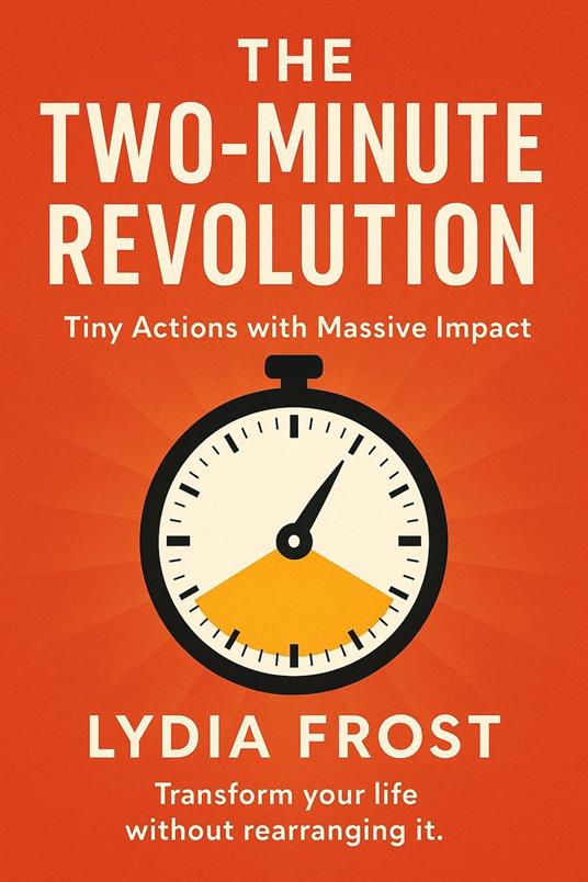 The Two-Minute Revolution: Tiny Actions with Massive Impact