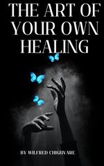 The Art of Your Own Healing