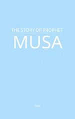 The Story of Prophet Musa