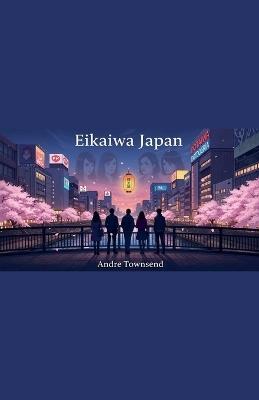 Eikawa Japan - Andre Townsend,Thetntgroup Group - cover