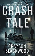 Crash Tale: a Domestic Psychological Thriller