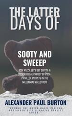 The Latter Days of Sooty and Sweep: Izzy Wizzy, Let's Get Gritty: A Sociological Parody of Post-Privilege Puppets in the Millennial Maelstrom