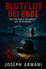 Blutflut bei Ebbe: Ein tödliches Geheimnis auf Spiekeroog