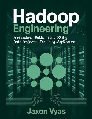 Hadoop Engineering - Jaxon Vyas - cover
