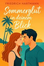 Sommerglut in deinem Blick