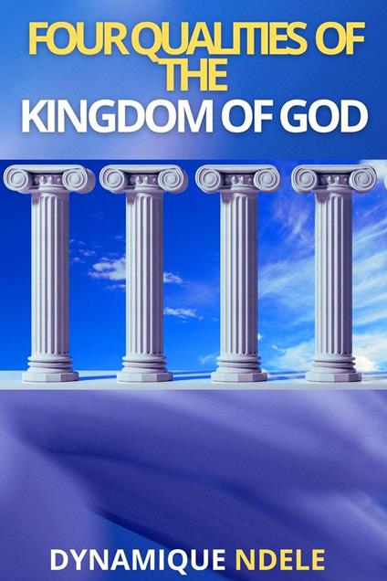 Four Qualities Of The Kingdom