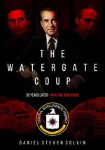 The Watergate Coup: What We Now Know Fifty Years Later