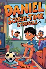 Daniel And The Screen-time Struggle