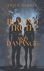 Beyond Truth and Damage