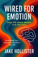 Wired for Emotion