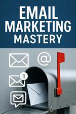Email Marketing Mastery