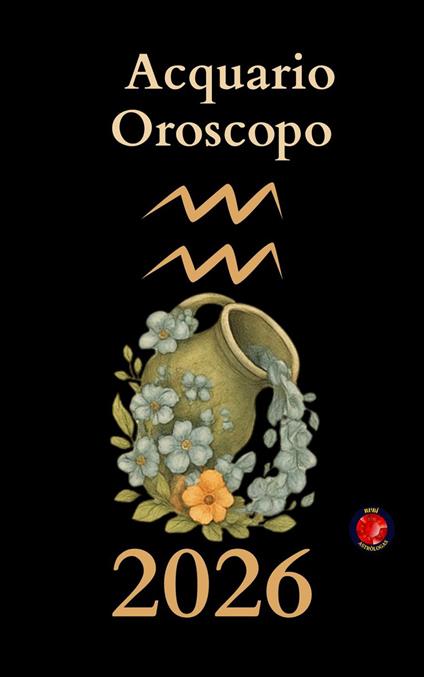 Acquario Oroscopo 2026 - Alina Rubi - ebook