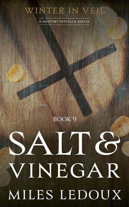 Salt & Vinegar (Winter in Veil Book 9)