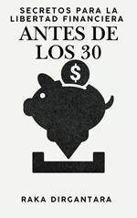Secretos para la libertad financiera antes de los 30
