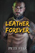 Leather Forever — A Gay BDSM Romance