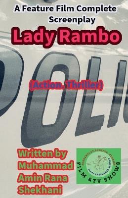 Lady Rambo (Action. Thriller Screenplay) - Muhammad Amin Rana Shekhani - cover