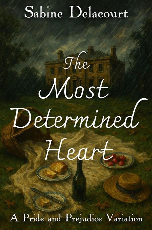 The Most Determined Heart: A Pride and Prejudice Variation