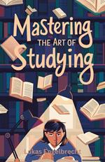 Mastering the Art of Studying
