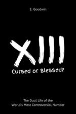 13: Cursed or Blessed? - The Dual Life of the World’s Most Controversial Number