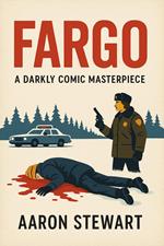 Fargo: A Darkly Comic Masterpiece