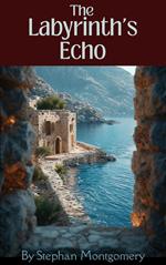 The Labyrinth's Echo