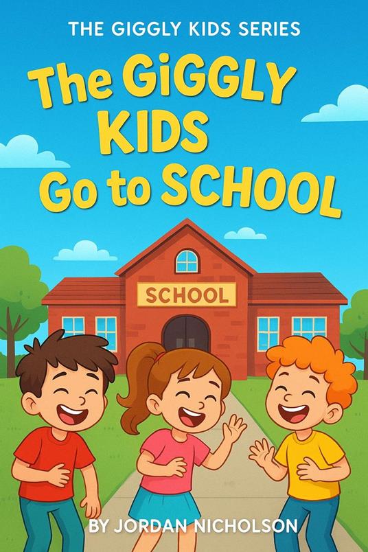 The Giggly Kids Go to School - Jordan Nicholson - ebook